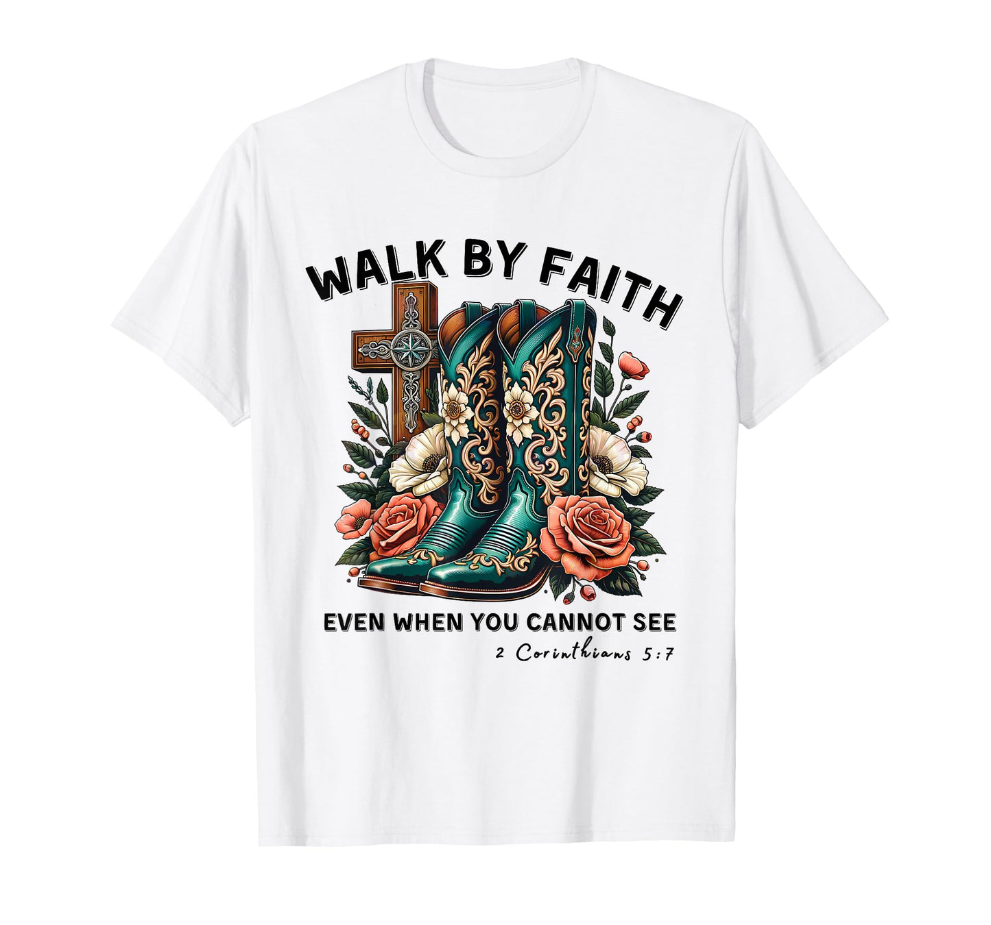Walk By Faith Not By Sight Western Cowboy Boots Christian T-Shirt