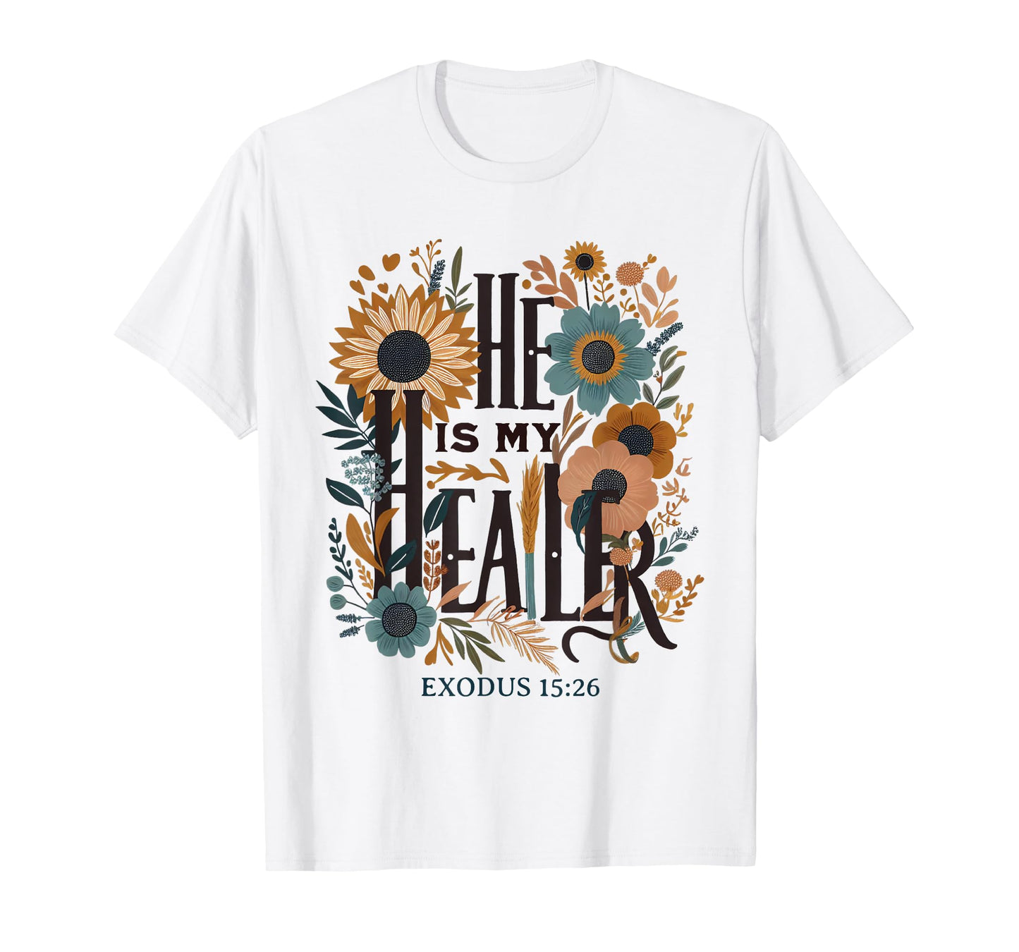 Bible Quote He Is My Healer Floral Christian T-Shirt