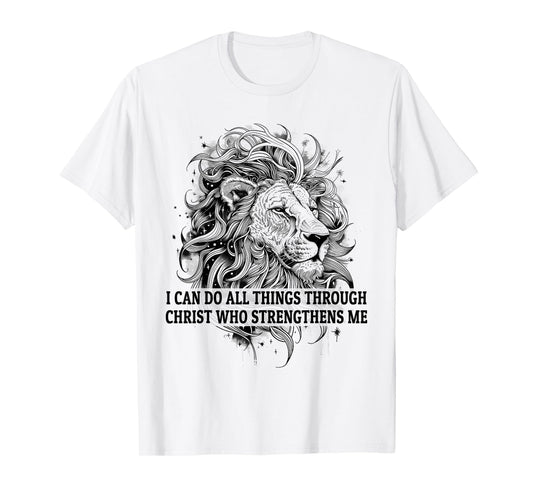 I Can Do All Things Through Christ Faith Christian Lion Gift T-Shirt