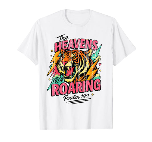 The Heavens are Roaring Psalm 19:1 Tiger Christian Faith T-Shirt