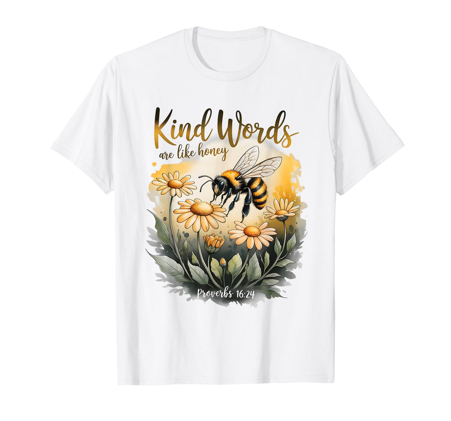 Kind Words are Like Honey Sweet to The Soul Christians T-Shirt