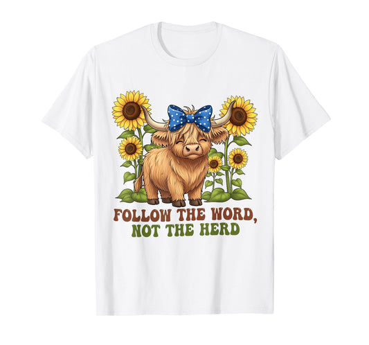Follow The Word Not The-Herd Highland Cow Bible Verse Faith T-Shirt