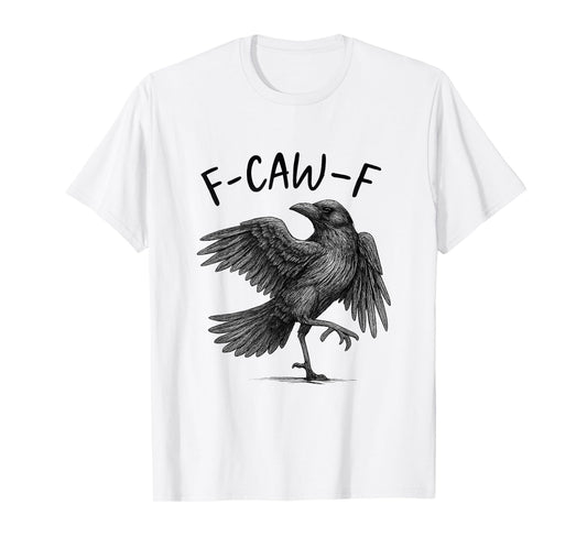 F-Caw-F Funny Black Crow Retro Raven Bird Humor Quote T-Shirt