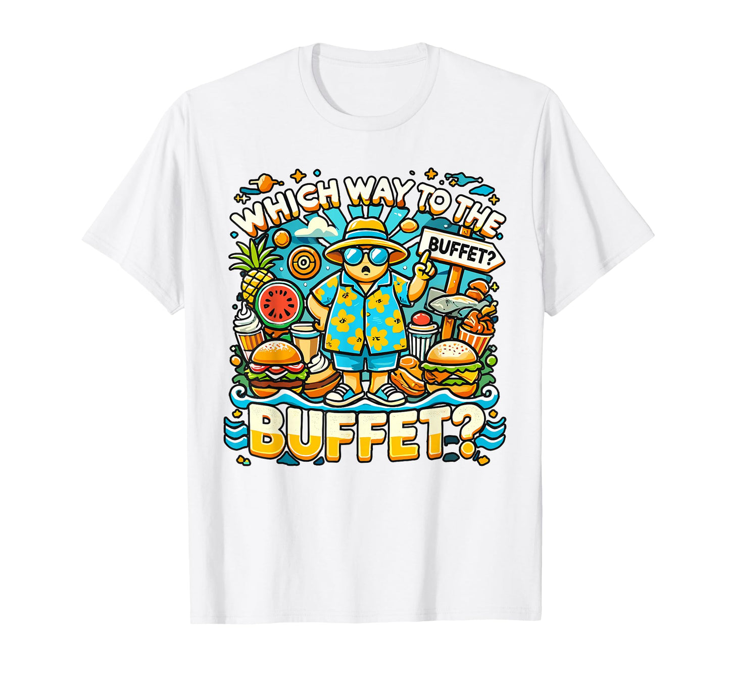 Funny Cruise Which Way To The Buffet Cruise Lovers Travelers T-Shirt
