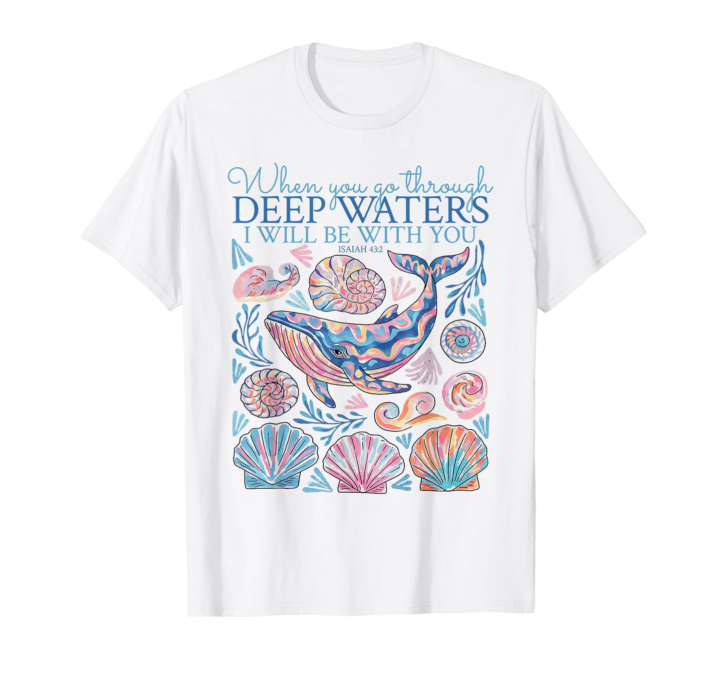 When You Go Through Deep Waters I Will Be With You Verse T-Shirt