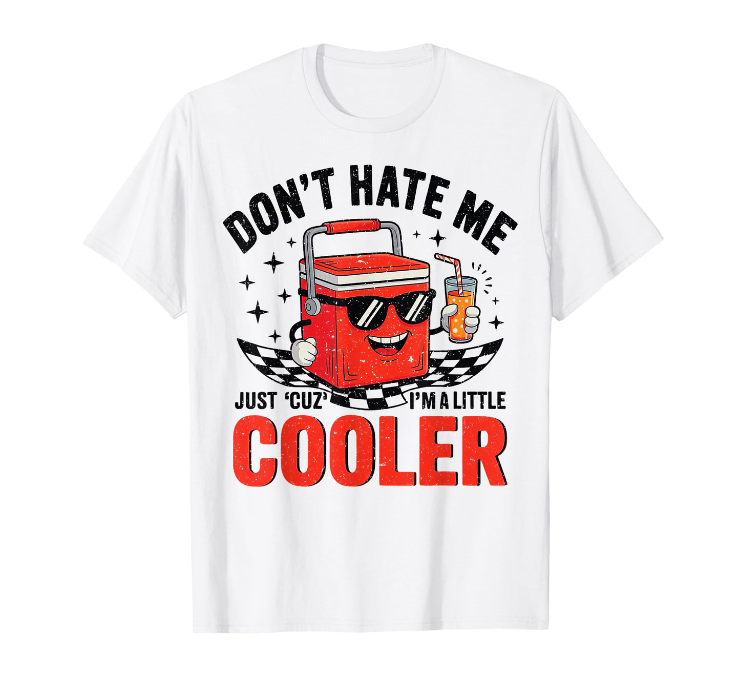 Retro Don't Hate Me Just Cuz I'm A Little Cooler Funny T-Shirt