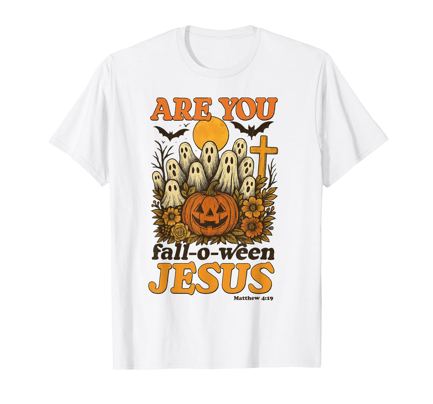 Are You Fall O Ween Jesus Halloween Matthew Christian T-Shirt