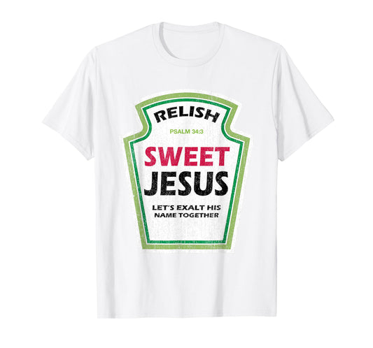 Funny Relish Sweet Jesus Funny Christian Parody T-Shirt