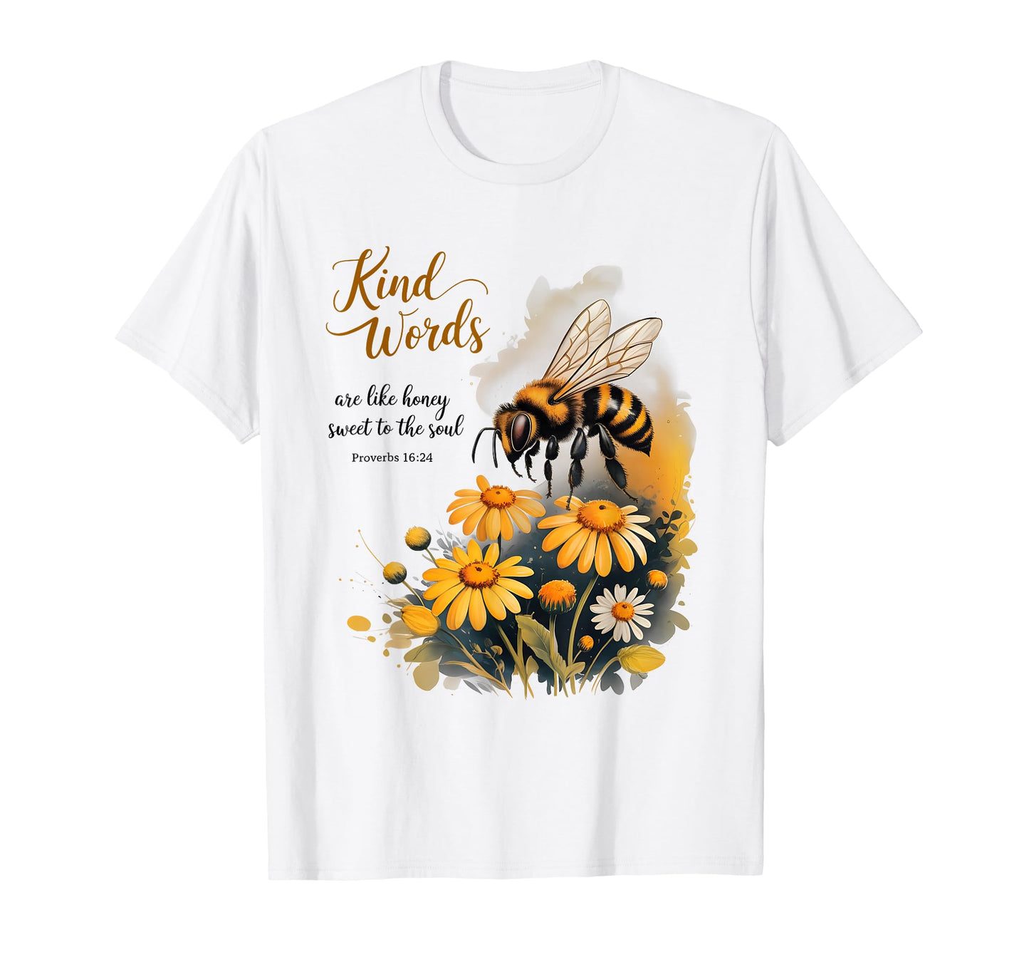 Kind Words are Like Honey Sweet to The Soul Christians T-Shirt