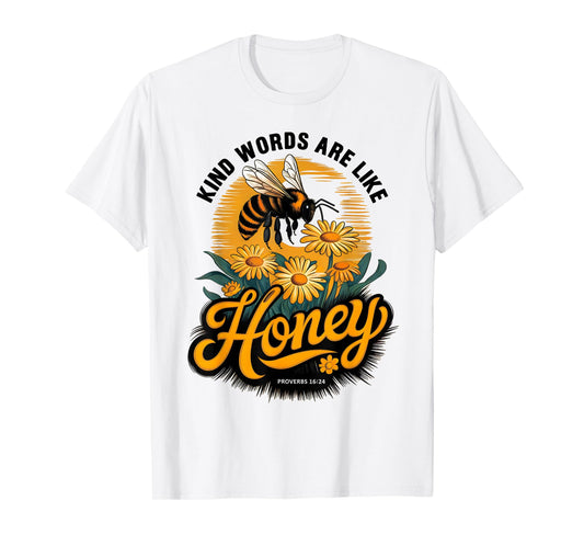 Kind Words are Like Honey Sweet to The Soul Christians T-Shirt