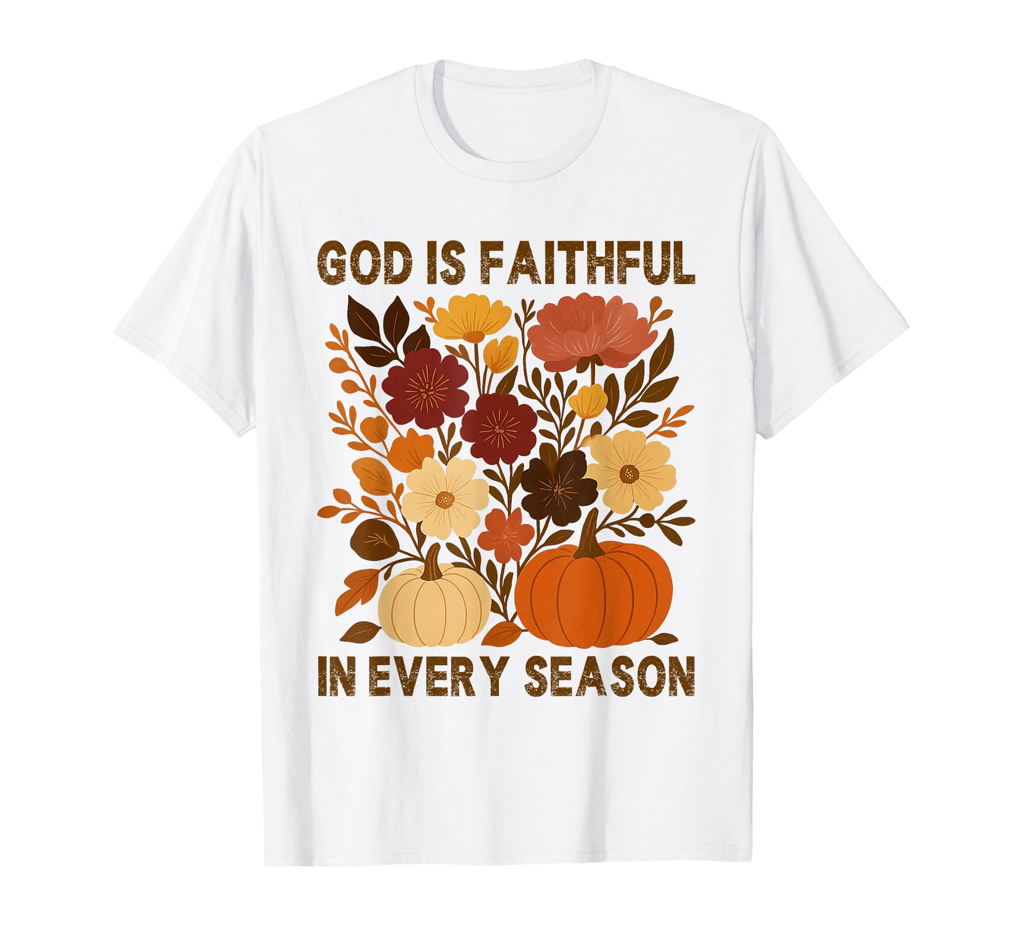 God is Faithful in Every Season, Floral Fall Autumn Pumpkin T-Shirt