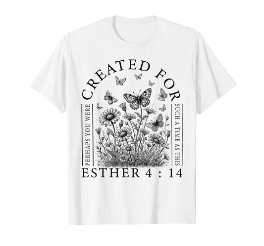 Created For Esther 4:14 T-Shirt