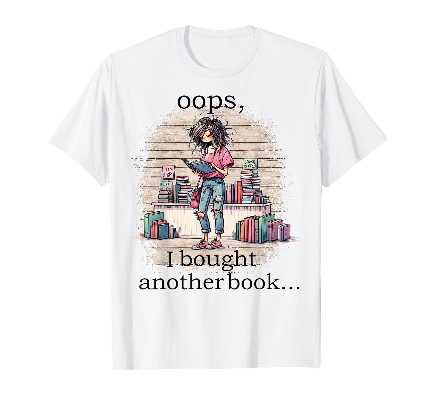 oops I Bought Another Book Funny Book Woman Sarcastic T-Shirt
