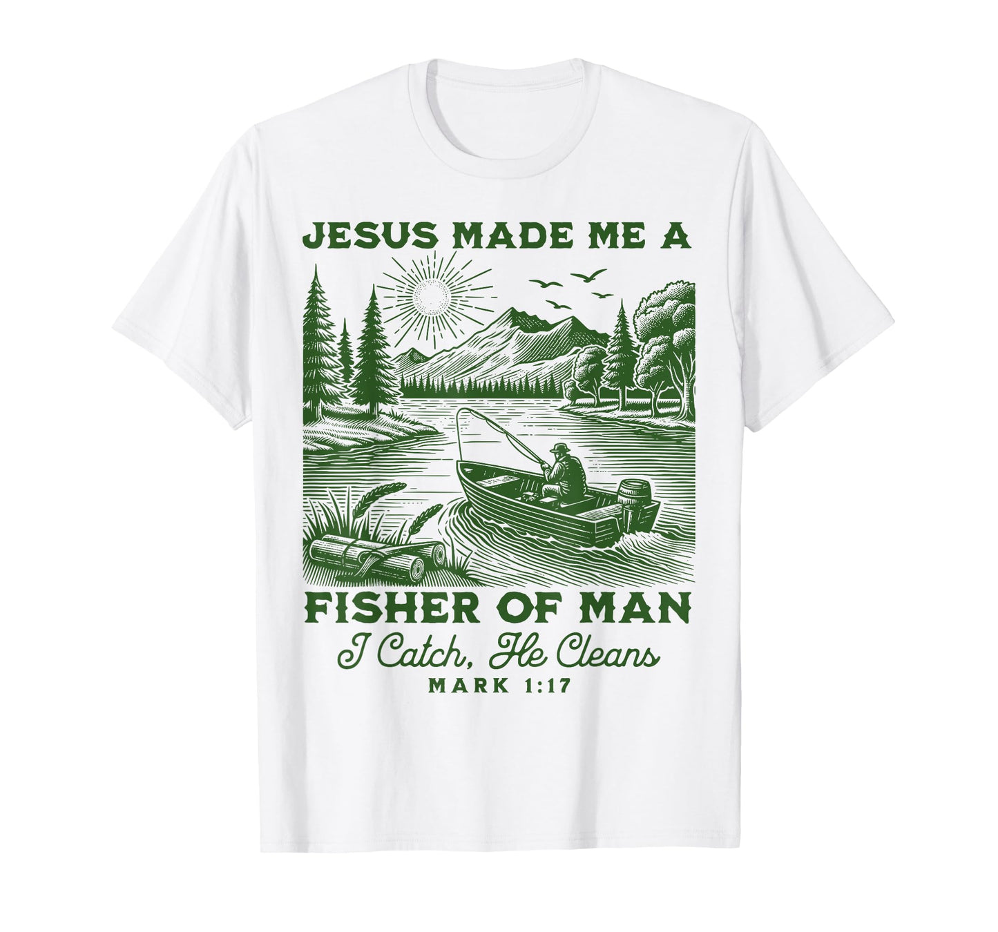 Fisher of Man Mark 1:17 Christian Scripture Jesus Fishing T-Shirt