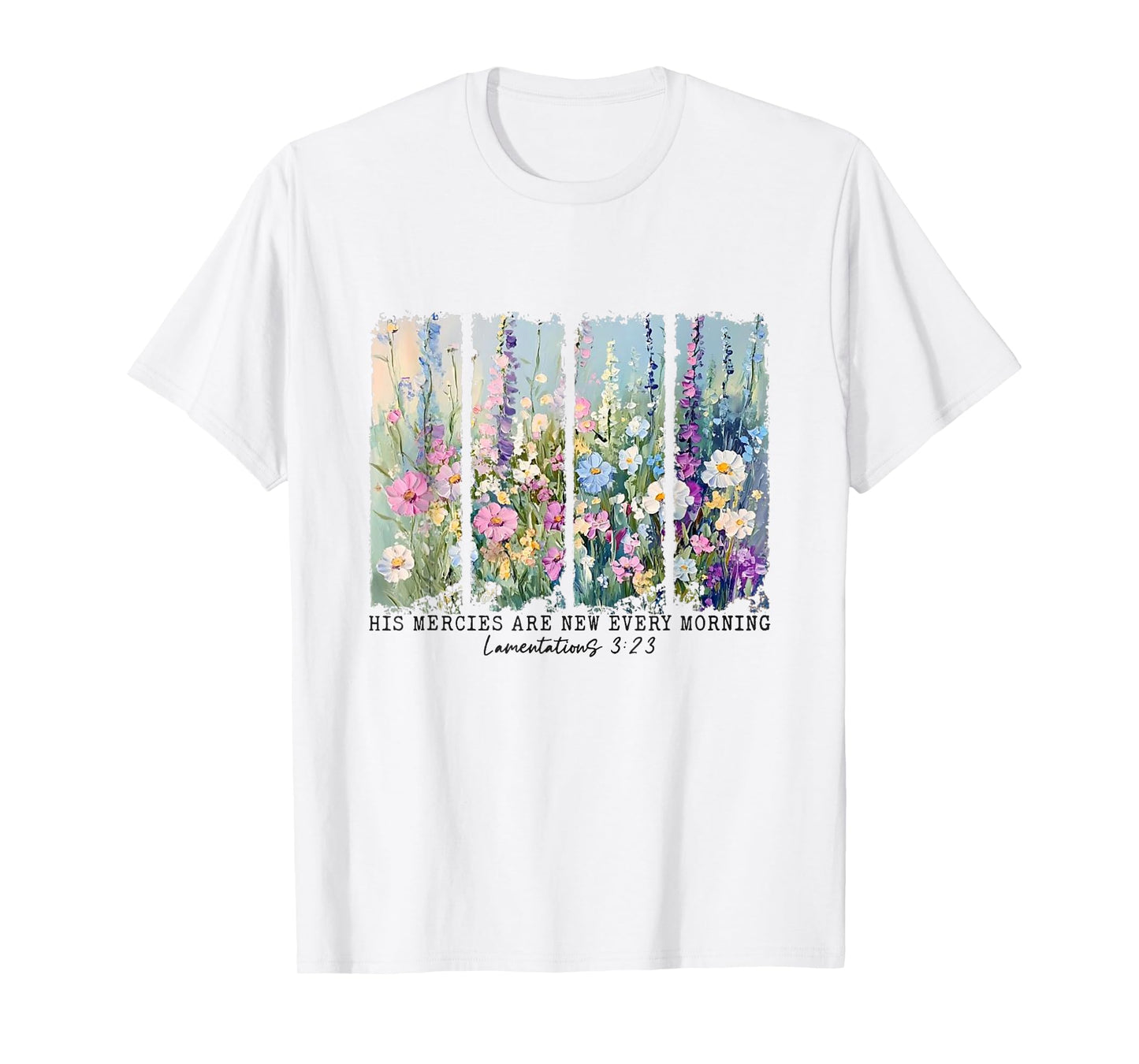 His Mercies are New Every Morning Lamentations Bible Verse T-Shirt