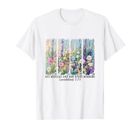 His Mercies are New Every Morning Lamentations Bible Verse T-Shirt