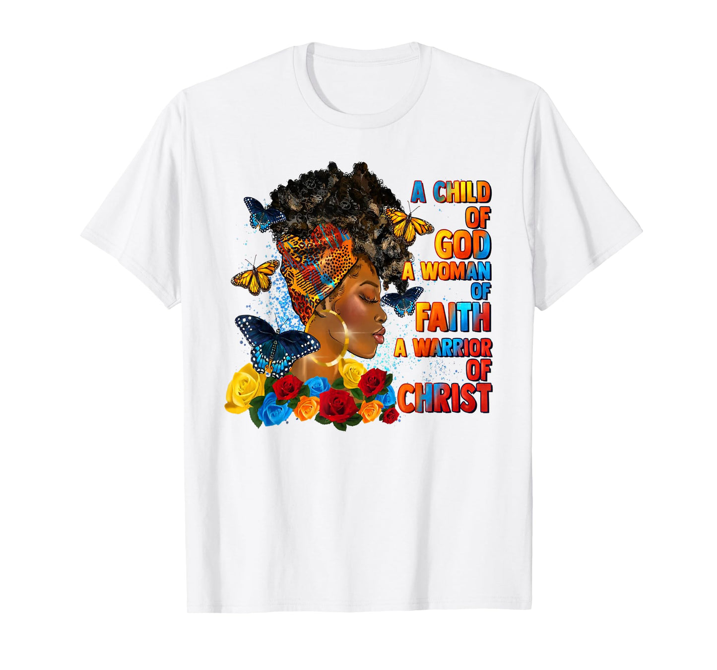 A Child of God A Woman of Faith A Warrior of Christ T-Shirt