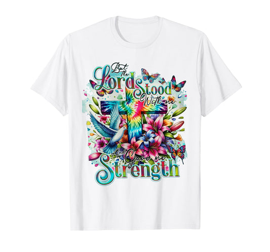 But The Lord Stood With Me And Gave Me Strength - Cross T-Shirt