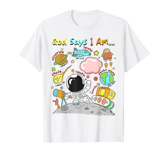 God Says I Am Outer Space Themed Bible Christian T-Shirt
