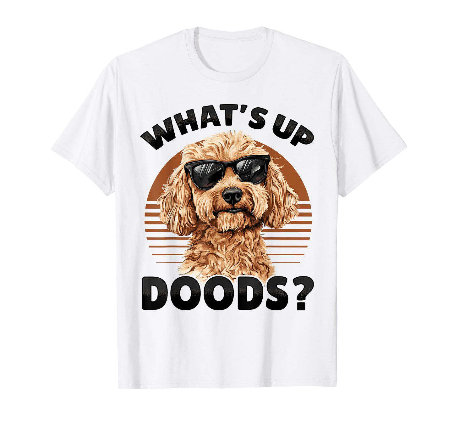 Goldendoodle Dog Breed What's Up Doods? T-Shirt