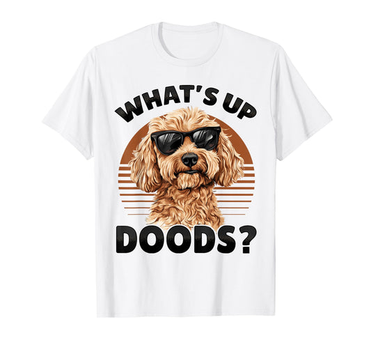 Goldendoodle Dog Breed What's Up Doods? T-Shirt