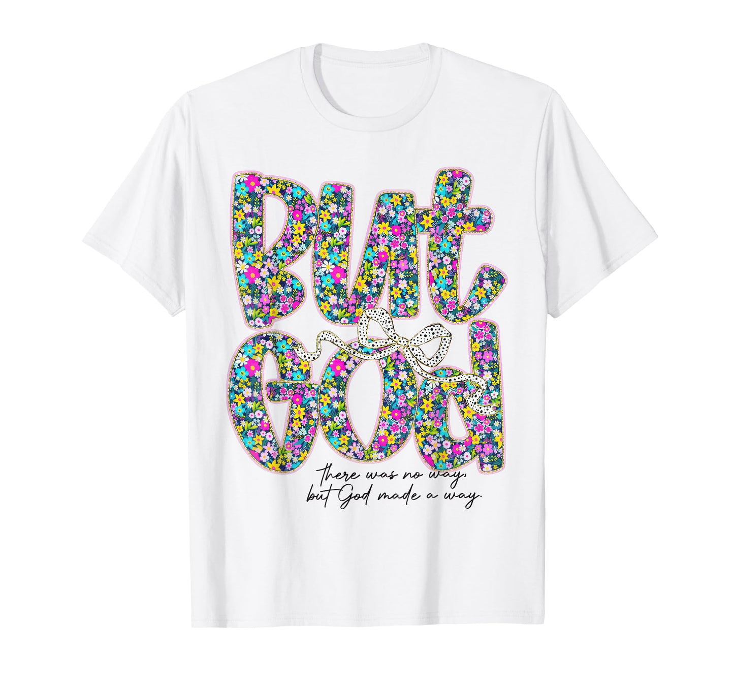 Floral But God Coquette Bow Bible Jesus Religious Christian T-Shirt