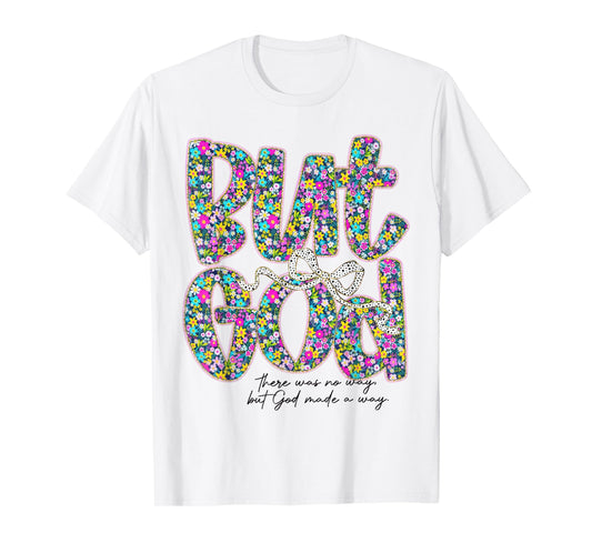Floral But God Coquette Bow Bible Jesus Religious Christian T-Shirt