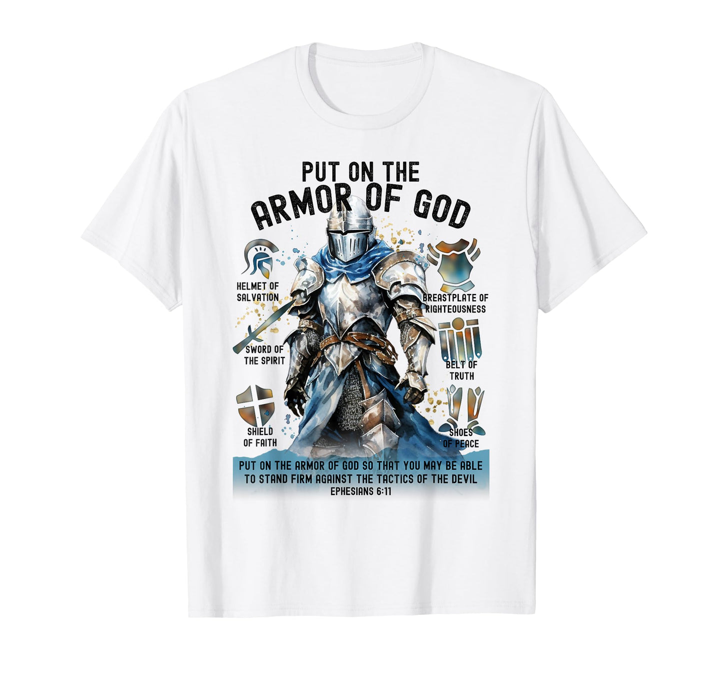 Put on the Full Armor of God-Shield Ephesians 6:11 Christian T-Shirt
