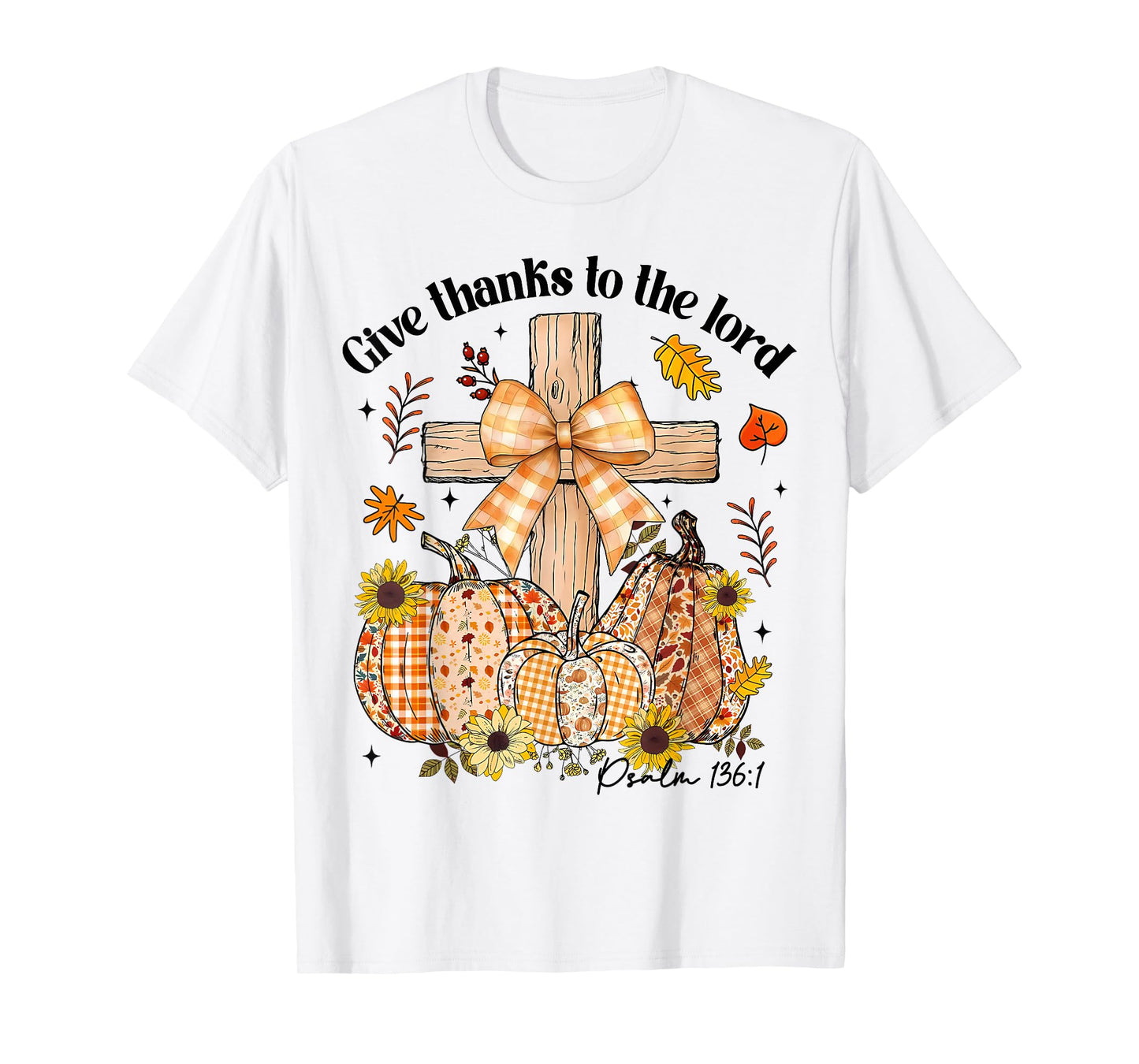 Give Thanks to The Lord Fall Pumpkin Thanksgiving Christian T-Shirt