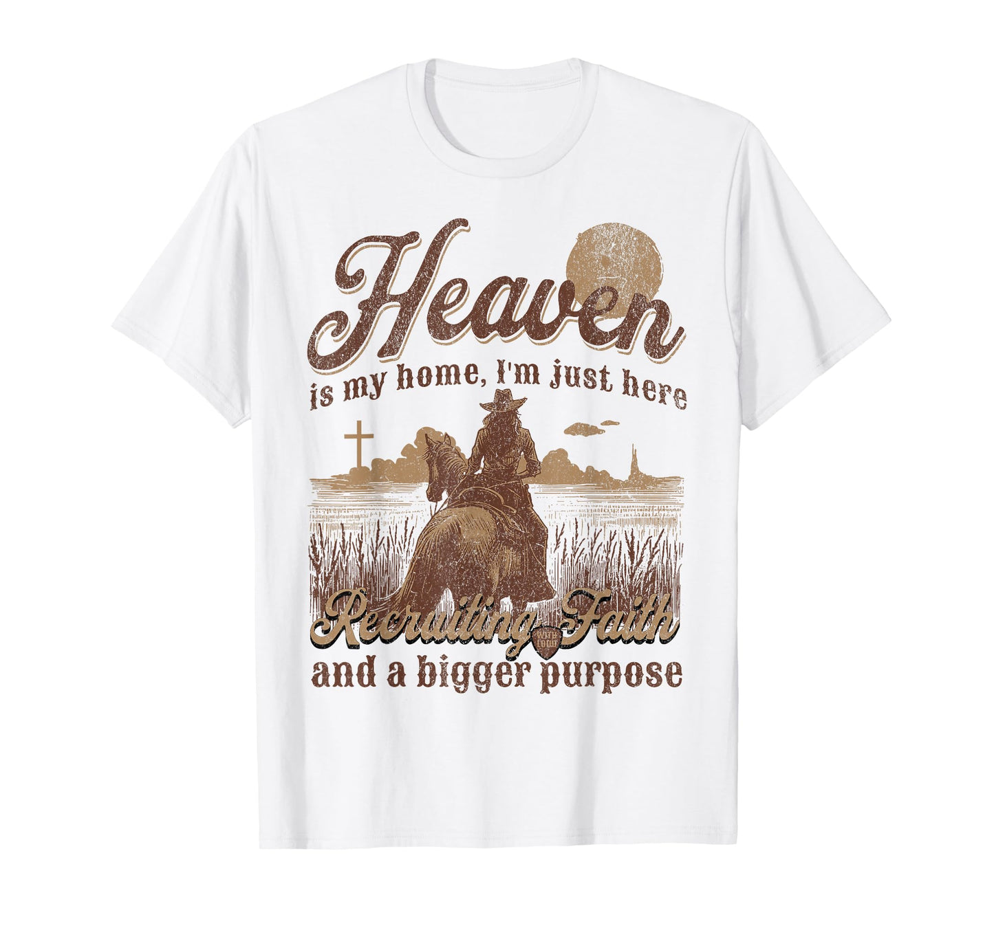 Heaven Is My Home I'm Just Here Recruiting Faith Christian T-Shirt