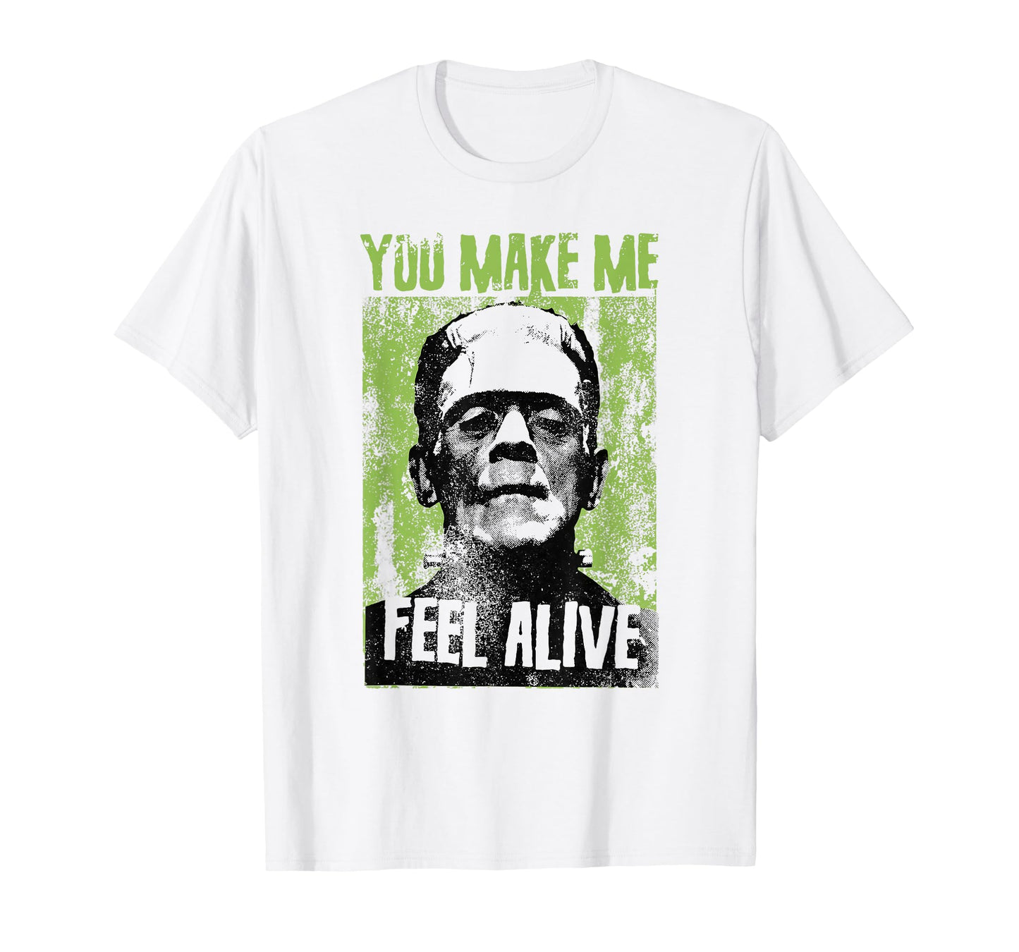 Funny Retro You Make Me Feel Alive Frankenstein Monster T-Shirt