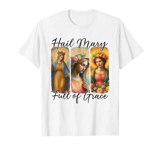 Hail Mary Full of Grace Prayer Catholic Rosary Mother of God T-Shirt