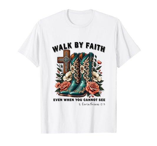 Walk By Faith Even When You Cannot See God Faith Jesus Cross T-Shirt