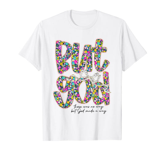Coquette Bow Bible Jesus Religious Christian Floral But God T-Shirt