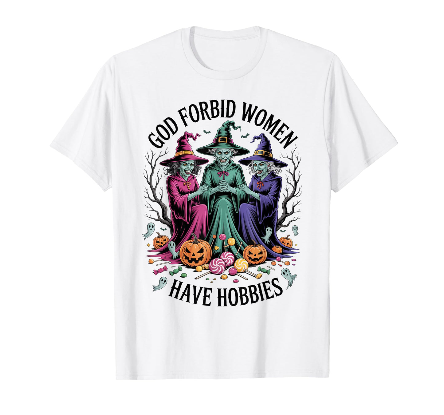 God Forbid Women Have Hobbies, Funny Witch T-Shirt