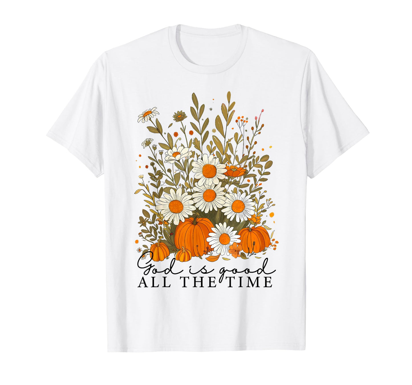 God is Good All The Time Floral Boho Christian Bible Verse T-Shirt