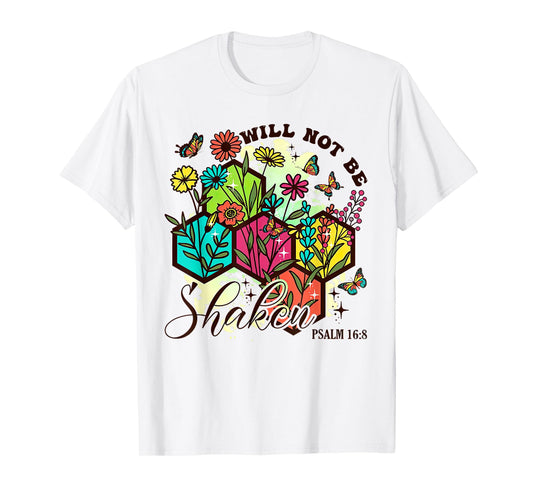 I Will Not Be Shaken, Psalm 16:8, Christian Religious Tees T-Shirt