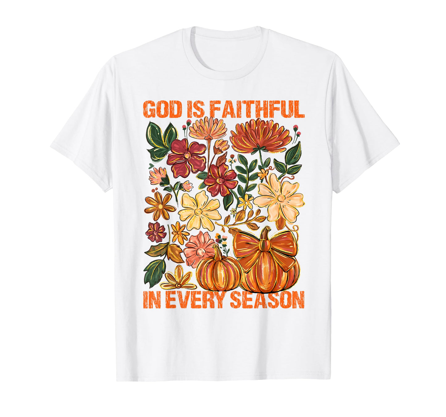 God is Faithful in Every Season Floral Fall Christian Quote T-Shirt
