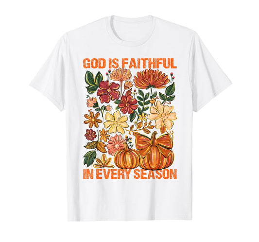 God is Faithful in Every Season Floral Fall Christian Quote T-Shirt