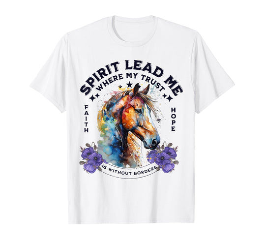 Spirit Lead Me Where My Trust Is Without Borders Christian T-Shirt