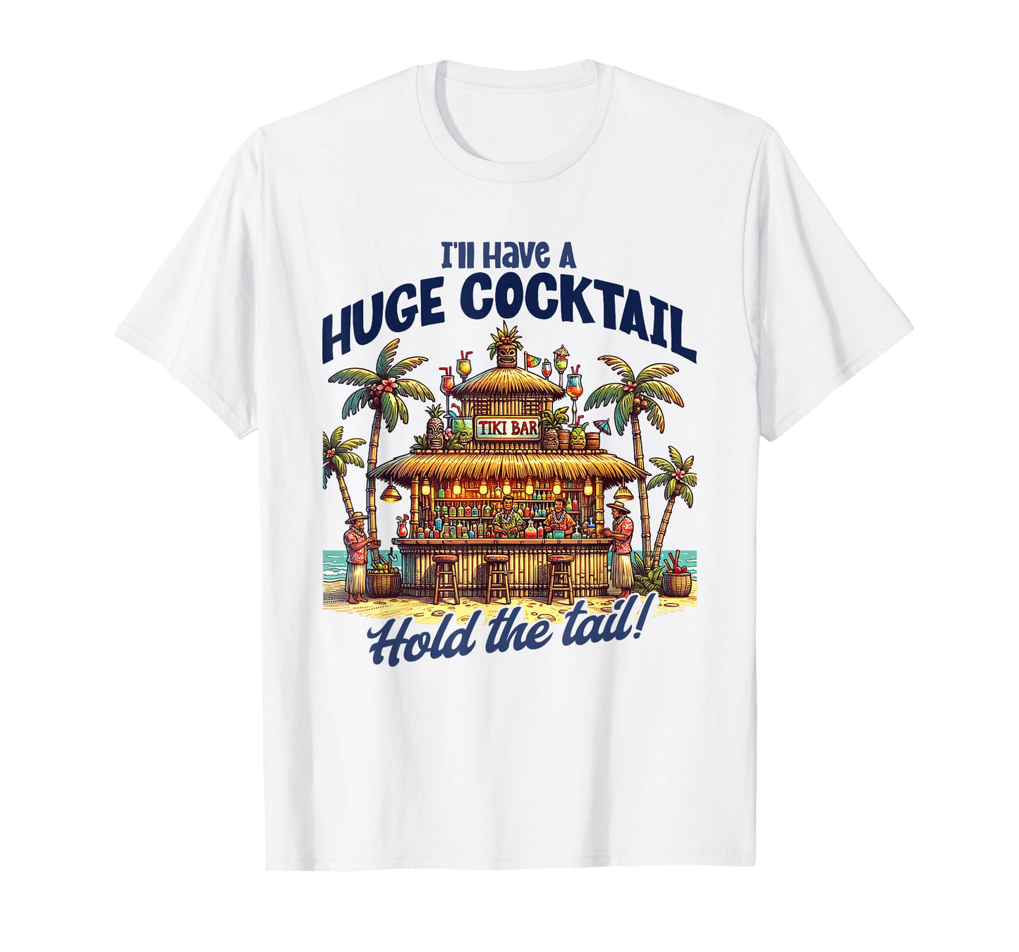 I'll Take A Huge Cocktail, Funny Adult Humor Party Cocktail T-Shirt