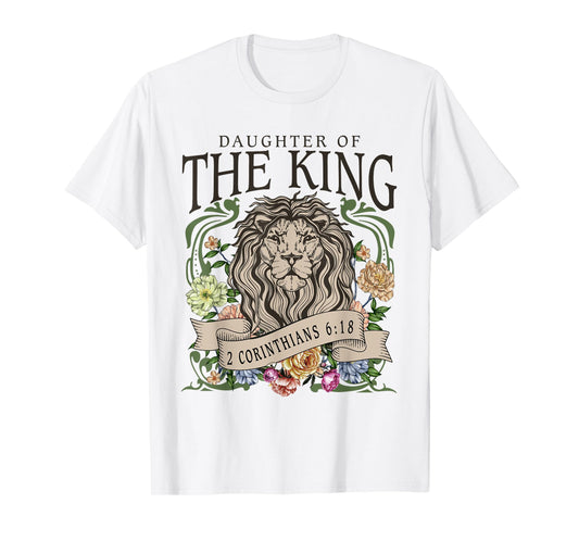 Daughter of the Jesus King,2 Corinthians 6:18 Lion Christian T-Shirt