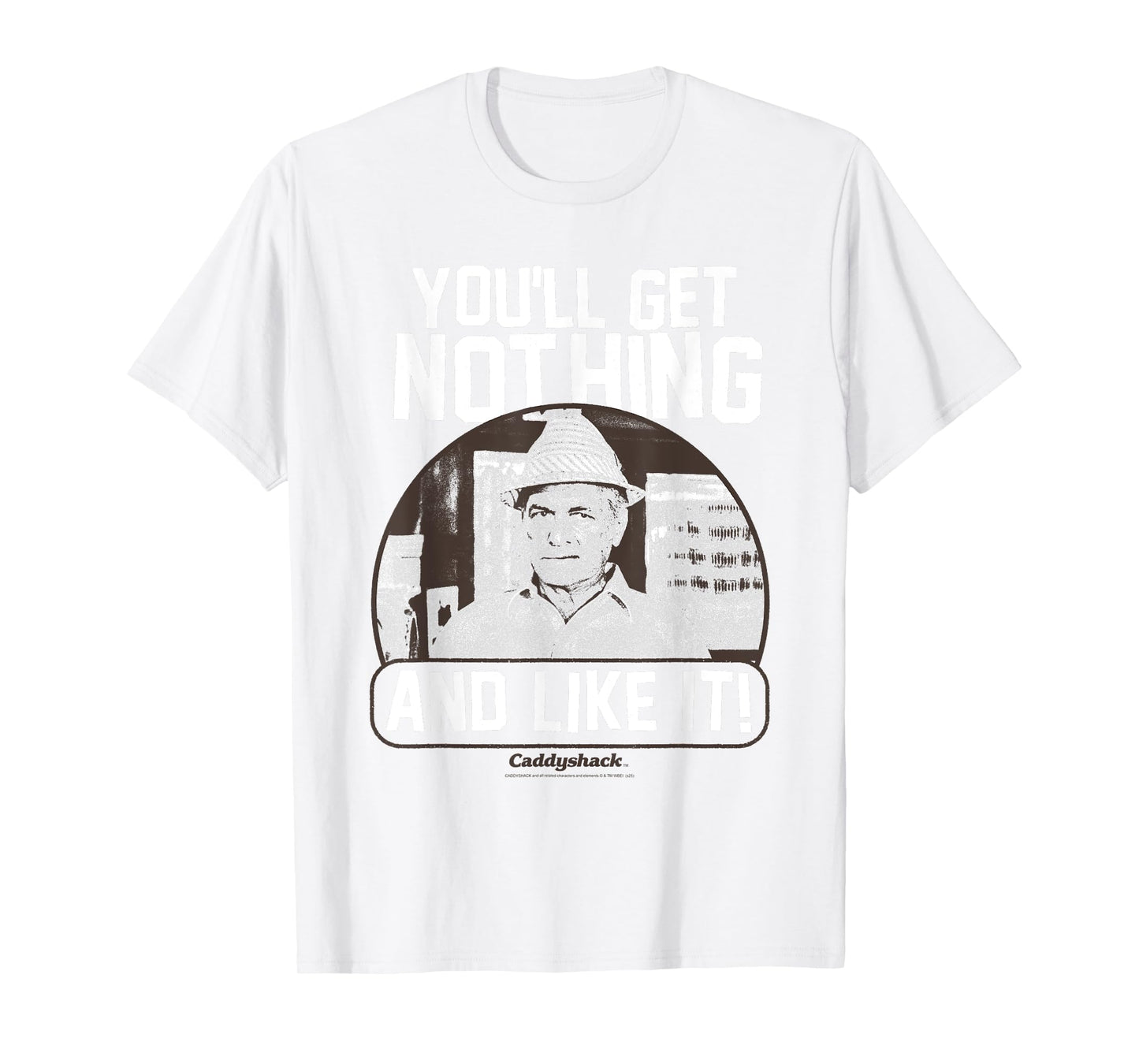 Caddyshack You'll Get Nothing and Like It Funny Movie T-Shirt