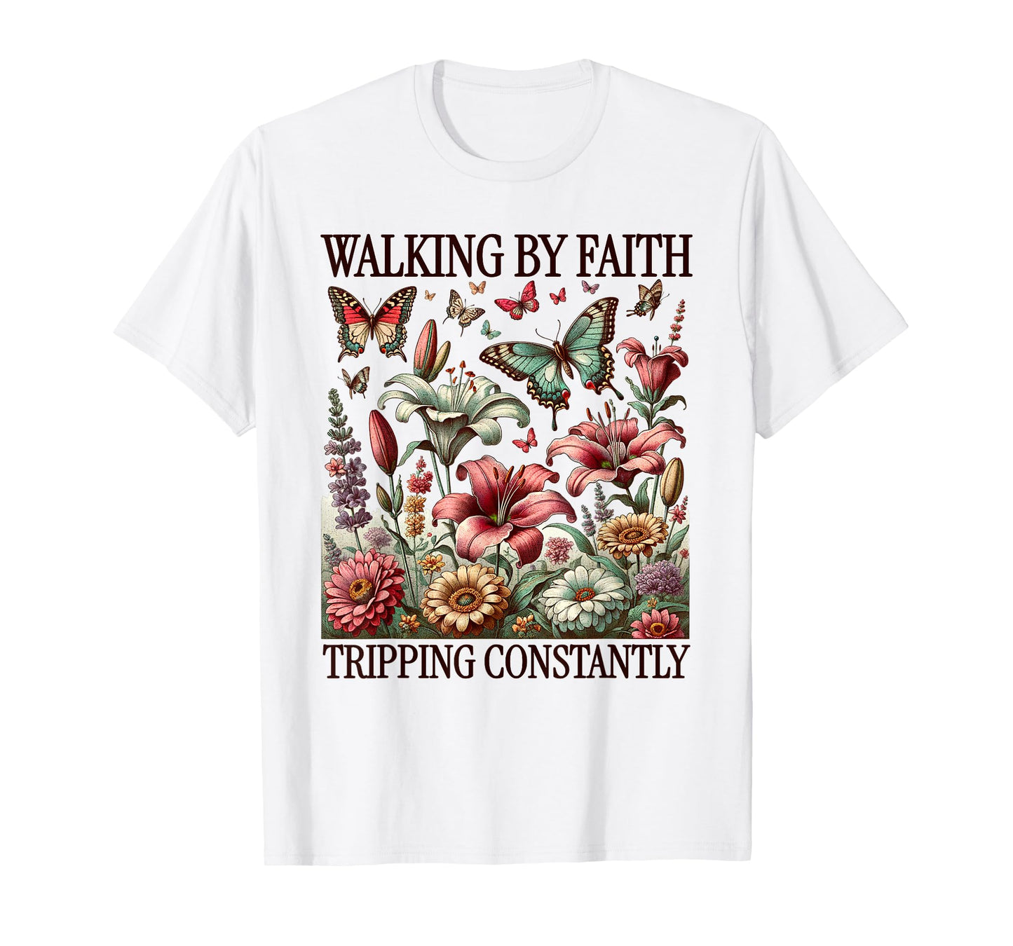 Funny Christian Tee Walking By Faith Tripping Constantly T-Shirt