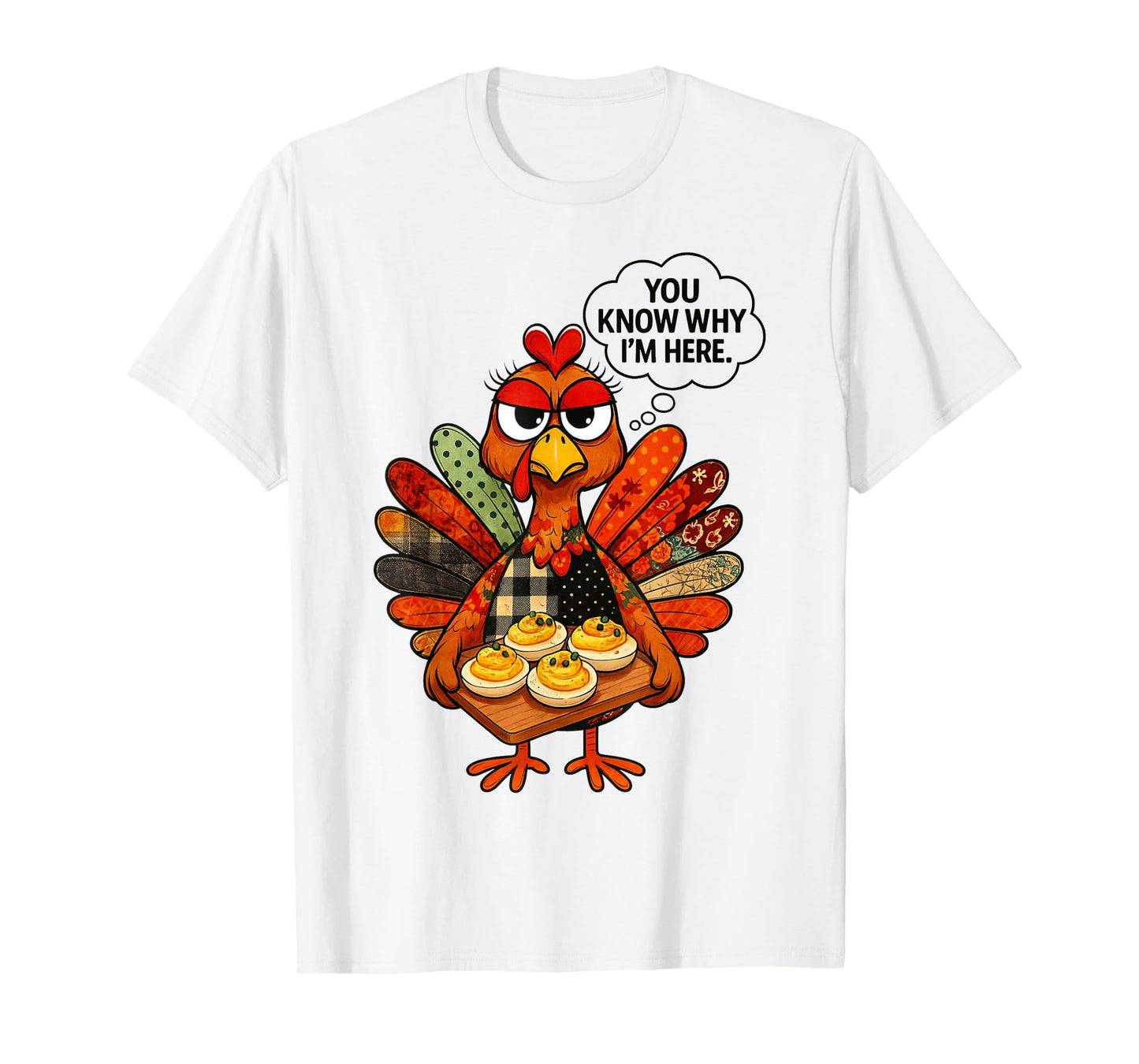 HUGvyn Deviled Eggs You Know Why Im Here Thanksgiving Turkey T-Shirt