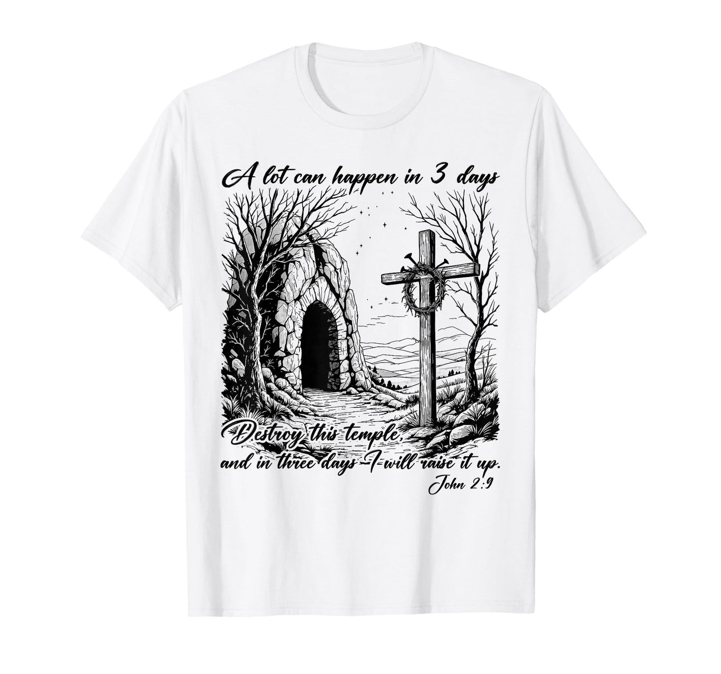 Easter Religious Christian A Lot Can Happen 3 Days Men Women T-Shirt