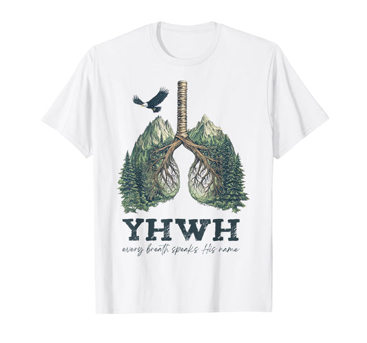 YHWH Lungs Christian Every Breath Speak His Name Bible Verse T-Shirt