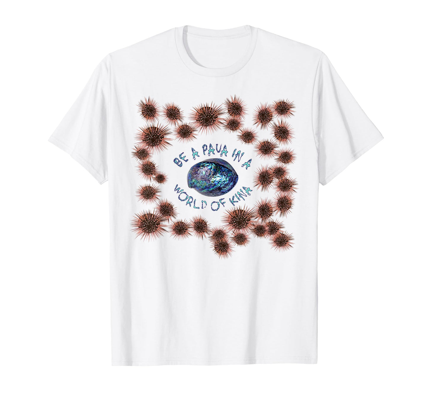 Be A Paua In A World Of Kina Maori Pride T-Shirt