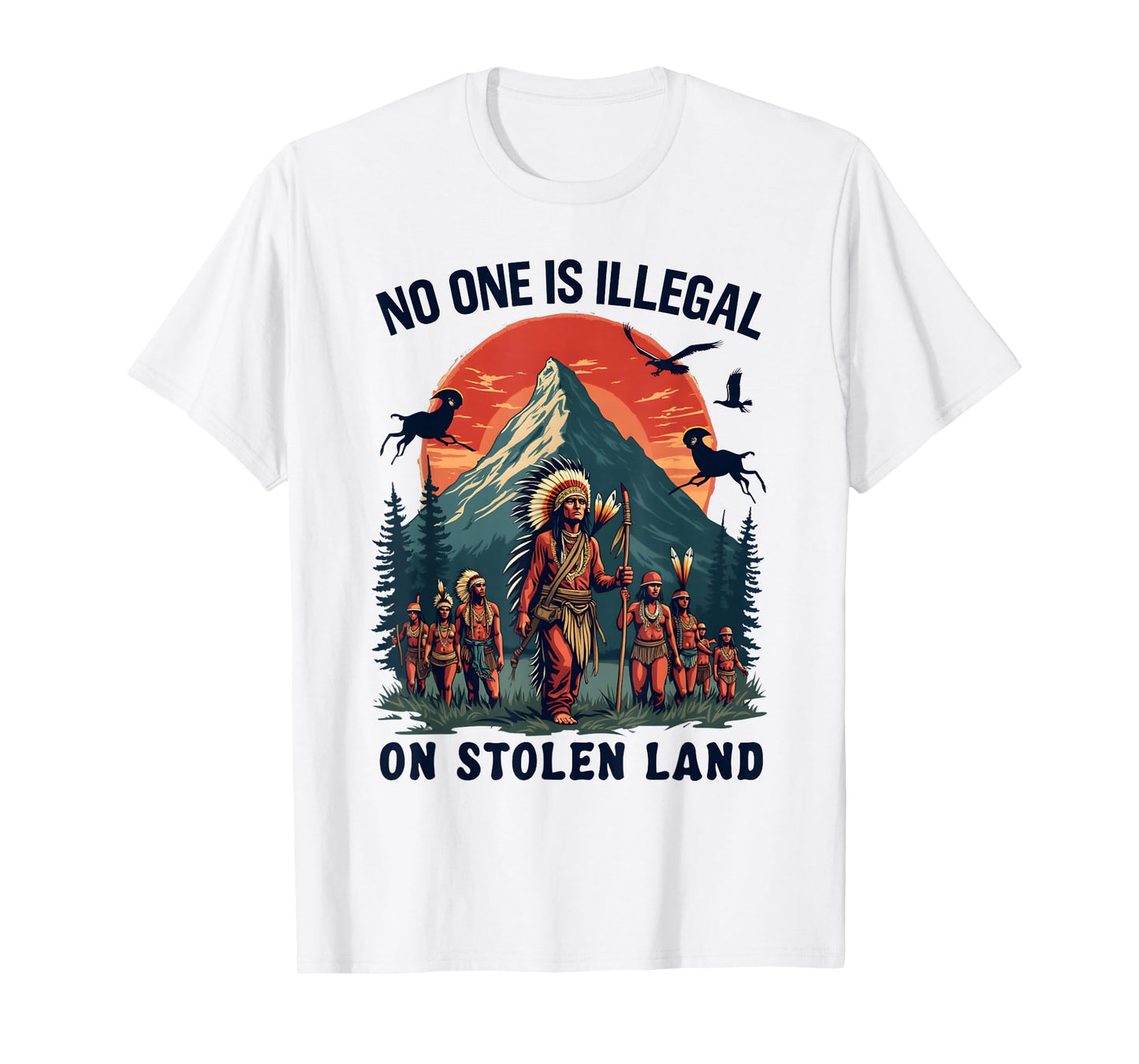 Native Americans No One Is Illegal on Stolen Land T-Shirt