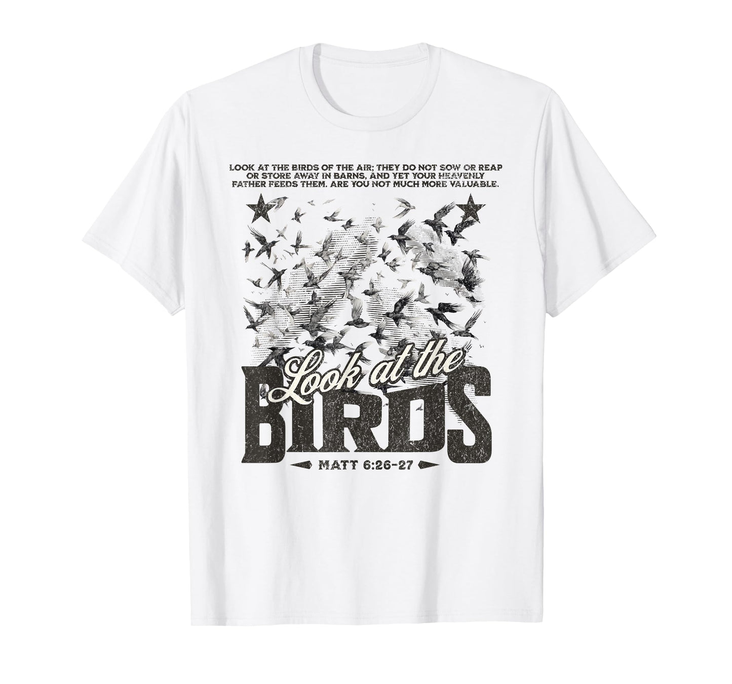 Christians Look At The Birds Bible Verse Faith Gift T-Shirt